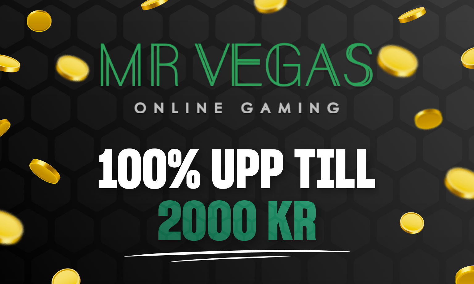 fÃ¥ upp till 2000 kronor frÃ¥n Mr Vegas casino